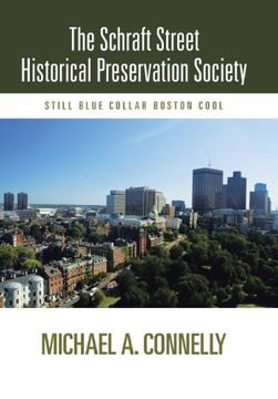 portada The Schraft Street Historical Preservation Society: Still Blue Collar Boston Cool (in English)