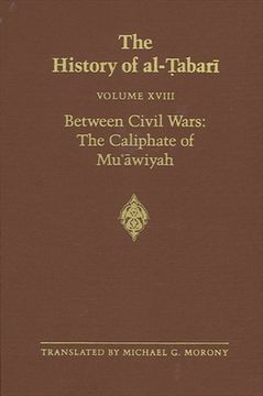 portada the history of al-tabari, volume xviii: between civil wars: the caliphate of mu'awiyah (en Inglés)