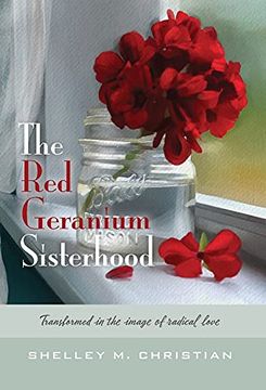 portada The red Geranium Sisterhood: Transformed in the Image of Radical Love (in English)