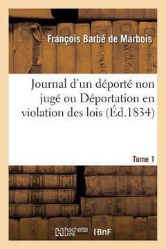portada Journal d'Un Déporté Non Jugé Tome 1: Décrétée Le 18 Fructidor an V (4 Septembre 1797). (in French)