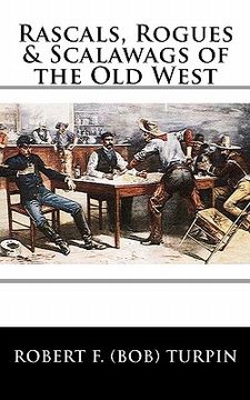 portada rascals, rogues & scalawags of the old west (en Inglés)