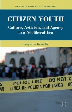 portada Citizen Youth: Culture, Activism, and Agency in a Neoliberal era (Education, Politics and Public Life) (en Inglés)