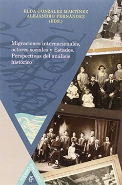 portada Migraciones internacionales, actores sociales y Estados. Perspectivas del análisis histórico.