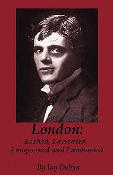 portada london: lashed, lacerated, lampooned and lambasted (en Inglés)