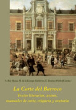 portada LA CORTE DEL BARROCO: TEXTOS LITERARIOS, AVISOS, MANUALES DE CORTE, ETIQUE
