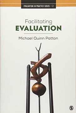 portada Facilitating Evaluation: Principles in Practice (Evaluation in Practice Series) (in English)