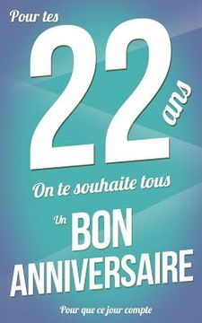 portada Bon Anniversaire - 22 ANS - Livre d'Or: Taille M (12,7x20cm) (en Francés)