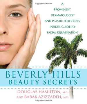 portada Beverly Hills Beauty Secrets: A Prominent Dermatologist and Plastic Surgeon's Insider Guide to Facial Rejuvenation (en Inglés)