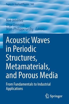 portada Acoustic Waves in Periodic Structures, Metamaterials, and Porous Media: From Fundamentals to Industrial Applications (in English)