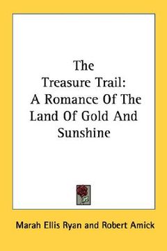portada the treasure trail: a romance of the land of gold and sunshine (in English)