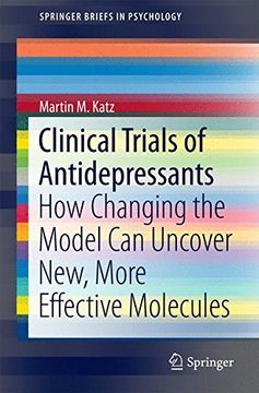 portada Clinical Trials of Antidepressants: How Changing the Model can Uncover New, More Effective Molecules (Springerbriefs in Psychology) (en Inglés)
