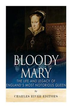 portada Bloody Mary: The Life and Legacy of England's Most Notorious Queen