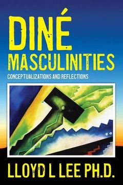 portada Diné Masculinities: Conceptualizations and Reflections (en Inglés)