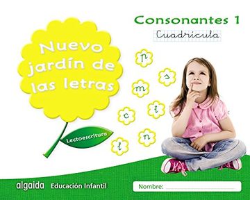 portada Nuevo jardín de las letras. Consonantes 1. Cuadrícula (Educación Infantil Algaida. Lectoescritura) - 9788490677339