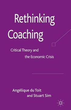 portada Rethinking Coaching: Critical Theory and the Economic Crisis (en Inglés)