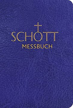 portada Schott Messbuch Fur Die Sonn- Und Festtage Des Lesejahres a: Originaltexte Der Authentischen Deutschen Ausgabe Des Messbuches Und Des Messlektionars (in German)