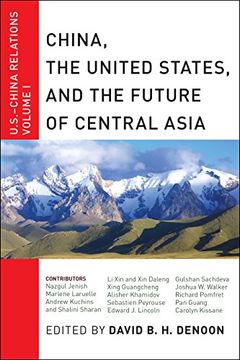 portada China, the United States, and the Future of Central Asia: Un St -China Relations, Volume i (en Inglés)