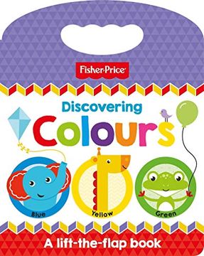 portada Fisher Price. Discovering Colours (Lift & Learn 2 fp) (en Inglés)