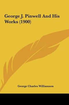 portada george j. pinwell and his works (1900) (en Inglés)