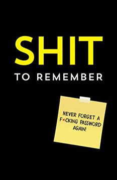 portada Shit to Remember: Internet Address and Password Keeper to Prevent wtf Moments (Calendars & Gifts to Swear by) 