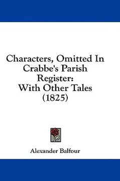 portada characters, omitted in crabbe's parish register: with other tales (1825) (en Inglés)