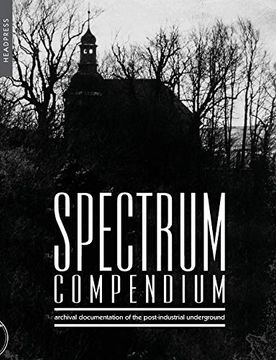 portada Spectrum Compendium: Archival Documentation of the Post-Industrial Underground Spectrum Magazine Archive 1998-2002 (en Inglés)