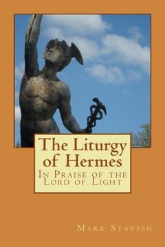 portada The Liturgy of Hermes - In Praise of the Lord of Light: IHS Monograph Series (IHS Ritual Series) (Volume 1)