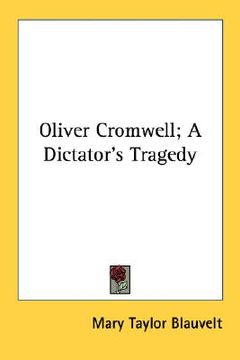 portada oliver cromwell; a dictator's tragedy (en Inglés)