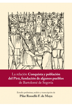 portada La Relación Conquista y Población del Pirú, Fundación de Algunos Pueblos de Bartolomé de Segovia