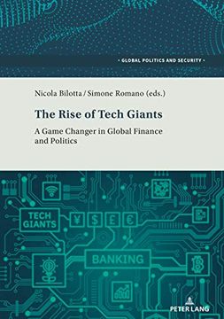 portada The Rise of Tech Giants: A Game Changer in Global Finance and Politics (Global Politics and Security) (en Inglés)