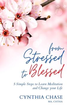 portada From Stressed to Blessed: 5 Simple Steps to Learn Meditation and Change Your Life (en Inglés)
