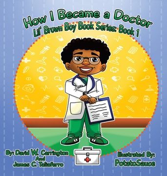 portada How I Became a Doctor: Lil' Brown Boy Book Series: Book 1 (in English)