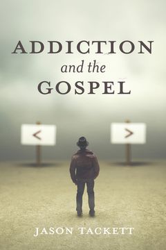 portada Addiction and the Gospel (in English)