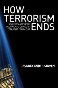 portada How Terrorism Ends: Understanding the Decline and Demise of Terrorist Campaigns (en Inglés)