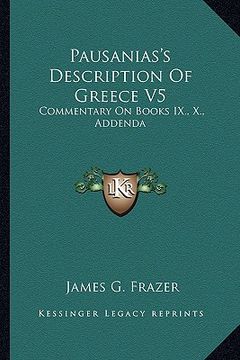 portada pausanias's description of greece v5: commentary on books ix., x., addenda