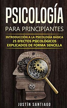 portada Psicología Para Principiantes: Introducción a la Psicología Básica - 25 Efectos Psicológicos Explicados de Forma Sencilla (in Spanish)