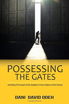 portada Possessing the Gates: Heralding the Gospel of the Kingdom in Every Sphere of the Society (en Inglés)