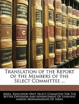 portada translation of the report of the members of the select committee ... (en Inglés)