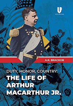 portada Duty, Honor, Country: The Life of Arthur Macarthur, Jr. (en Inglés)