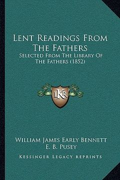 portada lent readings from the fathers: selected from the library of the fathers (1852) (in English)