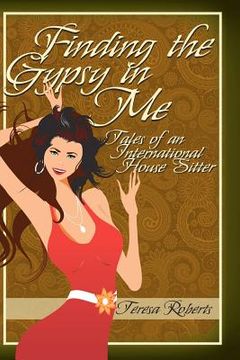 portada finding the gypsy in me - tales of an international house sitter (en Inglés)