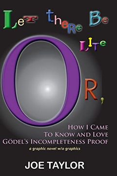 portada Let There be Lite, or how i Came to Know and Love Godel'S Incompletness Proof (en Inglés)