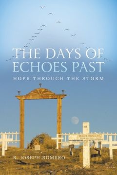 portada The Days of Echoes Past: Hope through the Storm (en Inglés)