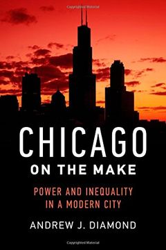 portada Chicago on the Make: Power and Inequality in a Modern City 