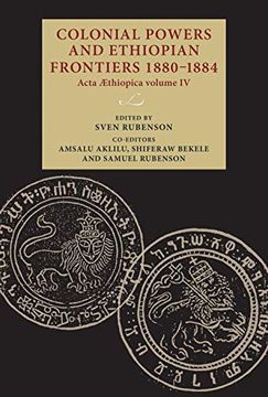 portada Colonial Powers and Ethiopian Frontiers 1880–1884: Acta Aethiopica Volume iv (Lund University Press) (in English)
