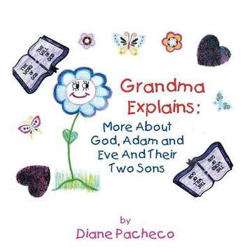 portada Grand Ma Explains: More about God, Adam and Eve and Their Two Sons (en Inglés)