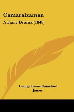 portada camaralzaman: a fairy drama (1848) (en Inglés)