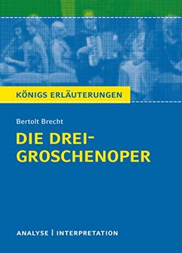 portada Die Dreigroschenoper von Bertolt Brecht. Textanalyse und Interpretation mit Ausführlicher Inhaltsangabe und Abituraufgaben mit Lösungen (Königs Erläuterungen) (in German)