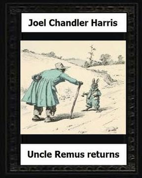 portada Uncle Remus Returns (1918) by: Joel Chandler Harris (en Inglés)