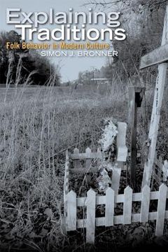 portada Explaining Traditions: Folk Behavior in Modern Culture (en Inglés)